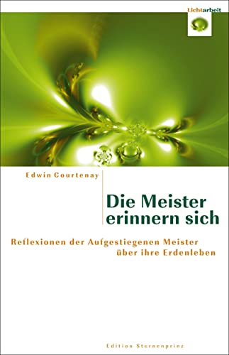 Die Meister erinnern sich: Reflexionen der Aufgestiegenen Meister über ihre Erdenleben (Edition Sternenprinz) von Nietsch Hans Verlag